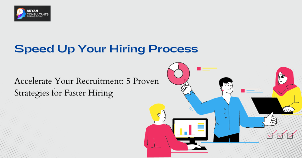 5 Proven Ways to Speed Up Your Hiring Process